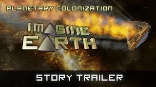 Imagine Earth - Story Trailer