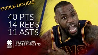 LeBron James 40 pts 14 rebs 11 asts vs Warriors 2015 Finals G5