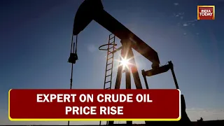 Chief Economist Madan Sabnavis Speaks On How Much Crude Oil Price Can Increase? | Business Today