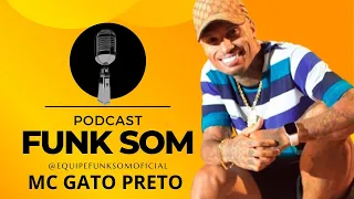 MC Gato preto  Podcast: FUNK SOM #02