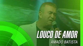 Amado Batista - Louco de amor  (álbum Negócio da China) Oficial