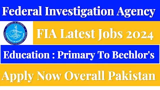 FIA New jobs 2024 | Federal Investigation Agency Latest Jobs 2024 Apply Now