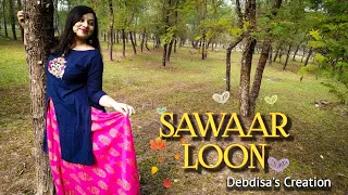 ||Sawar Loon Dance Cover||Lootera||Sonakshi Sinha||Choreographed and Performed by Debdisa||