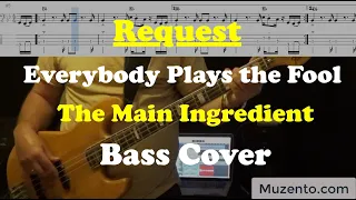 Everybody Plays the Fool - The Main Ingredient - Bass Cover - Request