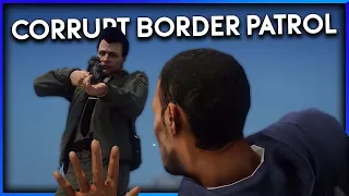 GTA RP | CORRUPT BORDER PATROL ATTACK CIVILIANS (Border Patrol Episode 1)