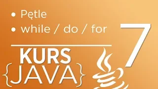 7. Kurs Java dla początkujących - Pętle