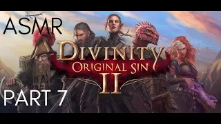 ASMR: Divinity Original Sin 2  - Part 7 - Clearing Out