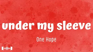 under my sleeve - One Hope (Lyrics) | Dirty Decibels