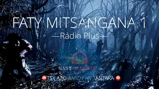 FATY MITSANGANA 1-- Tantara Radio plus ⛔️ TSY AZO AMIDY NY TANTARA😘 #gasyrakoto