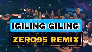 Igiling Giling Remix [ W.R x Zero95Remix ]