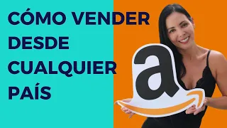 Cómo vender amazon desde cualquier pais