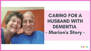 Caring for a husband with dementia: Marion's story