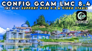 FOTO JERNIH & VIDEO STABIL 🔥 GCAM LMC 8.4 SUPPORT WIDE 0.5