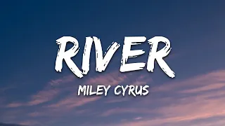 Miley Cyrus - River (Lyrics) / 1 hour Lyrics