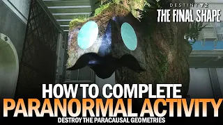 How to Complete Paranormal Activity (Paracausal Geometries) [Destiny 2]