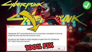 Cyberpunk 2077 encountered an error caused by corrupted or missing script file Fix