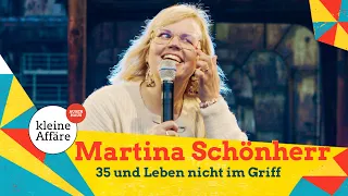 35 und Leben nicht im Griff / Martina Schönherr / Zum lachen ins Revier 2021 / Kleine Affäre