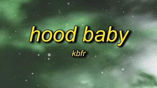 KBFR - Hood Baby (Lyrics) | down south hood baby make all the girls go crazy