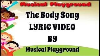 The Body Song - Lyric Video - The Best Children's song about the body!