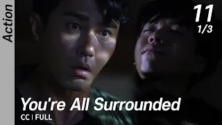 [CC/FULL] You're All Surrounded EP11 (1/3) | 너희들은포위됐다