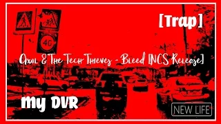 [TRAP] ✔️Axol & The Tech Thieves - Bleed [NCS Release]  ✔️My DVR to Magnitogorsk