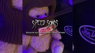 MADCON FEAT,RAY DALTON-DON'T WORRY speed songs #tiktok #music #song #speed