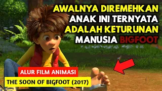 ANAK INI TERLAHIR SEBAGAI M4NUS14 B1GF00T || ALUR FILM ANIMASI "THE SON OF BIGFOOT 2017"