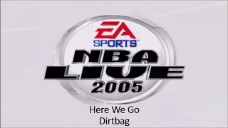 Dirtbag - Here We Go (NBA Live 2005 Edition)