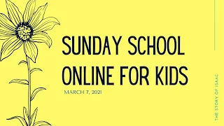 Sunday School Online for Kids | Isaac (March 7, 2021)