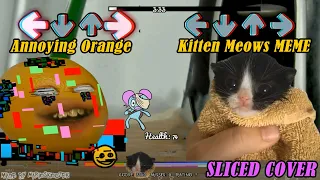 FNF Sliced But Kitten Meows MEME VS Corrupted Annoying Orange Sing it | kitten in towel meme Cover