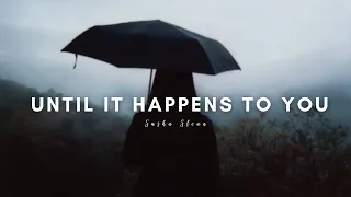 Sasha Sloan - Until It Happens To You (Lyrics dan Terjemahan)