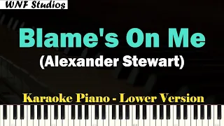 Blame's On Me Karaoke Piano (Lower Version) - Alexander Stewart