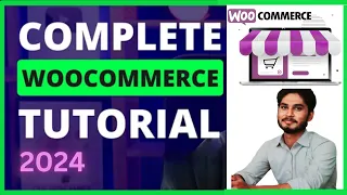 Complete WooCommerce Tutorial For Beginners 2024 | E-commerce Tutorial | WordPress Website