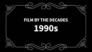 1990s - Film By the Decades