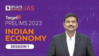 Target Prelims 2023: Indian Economy - I | UPSC Current Affairs Crash Course | BYJU’S IAS