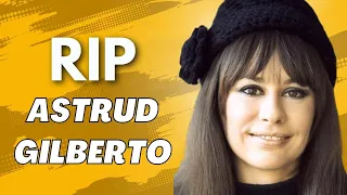A Legendary Singer Suddenly Passed Away | RIP Girl From Ipanema Singer | Good Bye Astrud Gilberto