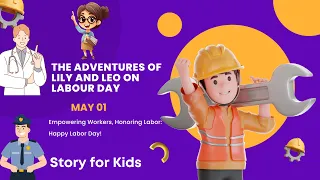 The Adventures of Lily and Leo on Labour Day-May 01-Story for Kids in English