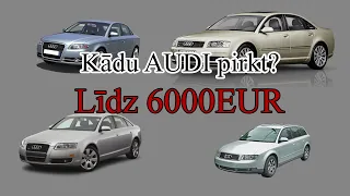 Kādu AUDI izvēlēties līdz 6000EUR? PART.1 Dīzeļi