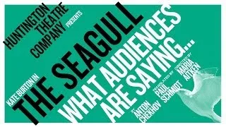 What Audiences Are Saying About THE SEAGULL