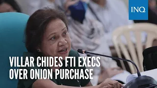 ‘Huwag na lang tayong kumain ng onion’: Villar chides FTI execs over onion purchase