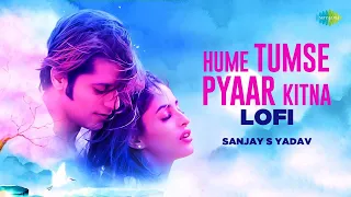 Hume Tumse Pyaar Kitna - LoFi | Sanjay S Yadav | Shreya Ghoshal | Shabbir Ahmed