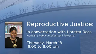 Reproductive Justice: In Conversation with Loretta Ross