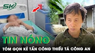 Trưa 4/5: Nghẹt Thở Truy Bắt Kẻ Tấn Công Trọng Thương Thiếu Tá Công An Ở Hoà Bình Rồi Trốn Vào Rừng