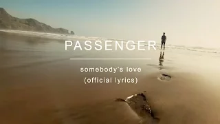 Passenger | Somebody's Love (Official Lyrics)