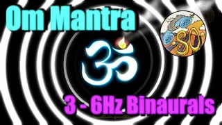 Om Mantra - Aum Sacred Harmonics w/ 3 - 6 Hz Delta Frequency