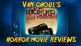 Descent Into Darkness - VanGhoul’s Horror Movie Review