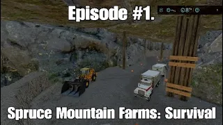 Spruce Mountain Farms: Survival: Ep #1. Starting With 0$, A Loader, Dump Truck & Stone Mine! FS22.