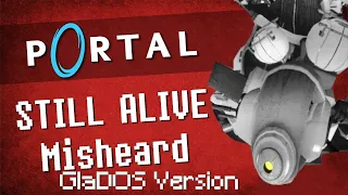 Portal - Still Alive - Misheard Lyrics Song (GlaDOS Ver)