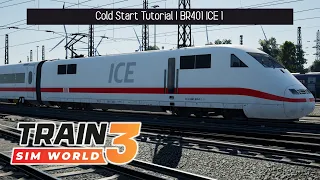 TSW3 | Cold Start Tutorial | BR401 ICE 1 | Schnellfahrstrecke Kassel - Würzburg