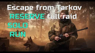 Escape From Tarkov - Reserve - Full Raid - Uncut Unedited - No Commentary